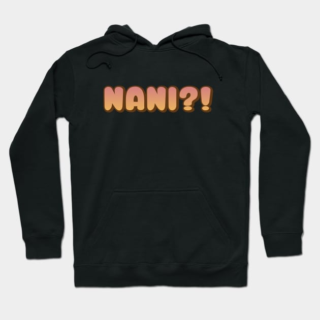 Nani?! Hoodie by RenataCacaoPhotography